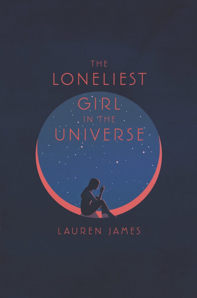 Cover of The Loneliest Girl in the Universe by James Lauren