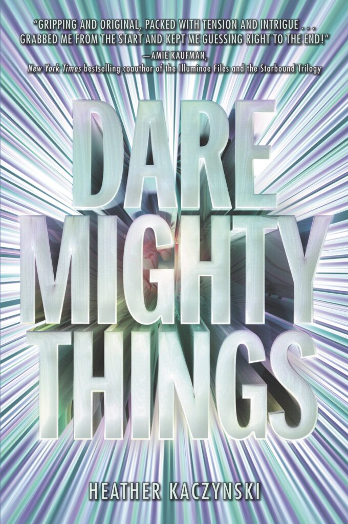 Cover of Dare Mighty Things by Heather Kaczynski.