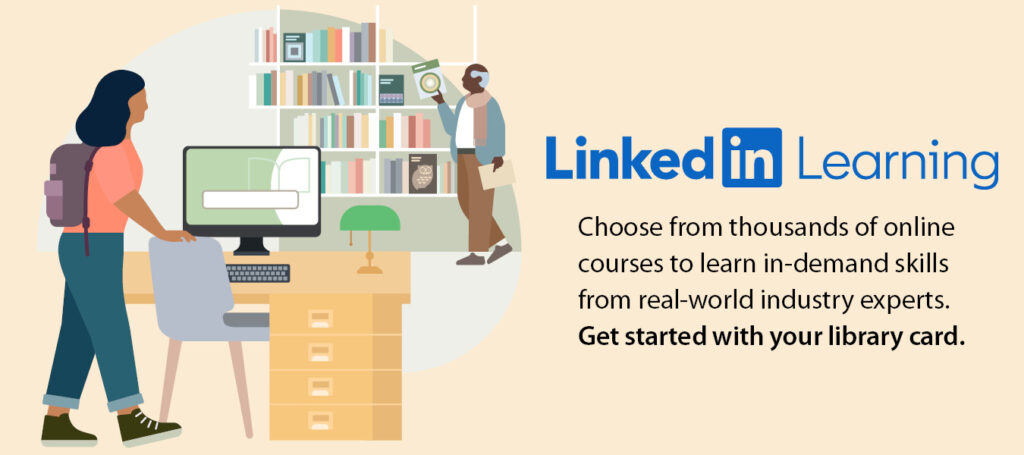 This homepage slide shows a stylized image of a woman sitting down at a computer station. Text reads: "LinkedIn Learning: Choose from thousands of online courses to learn in-demand skills from real-world industry experts. Get started with your library card."