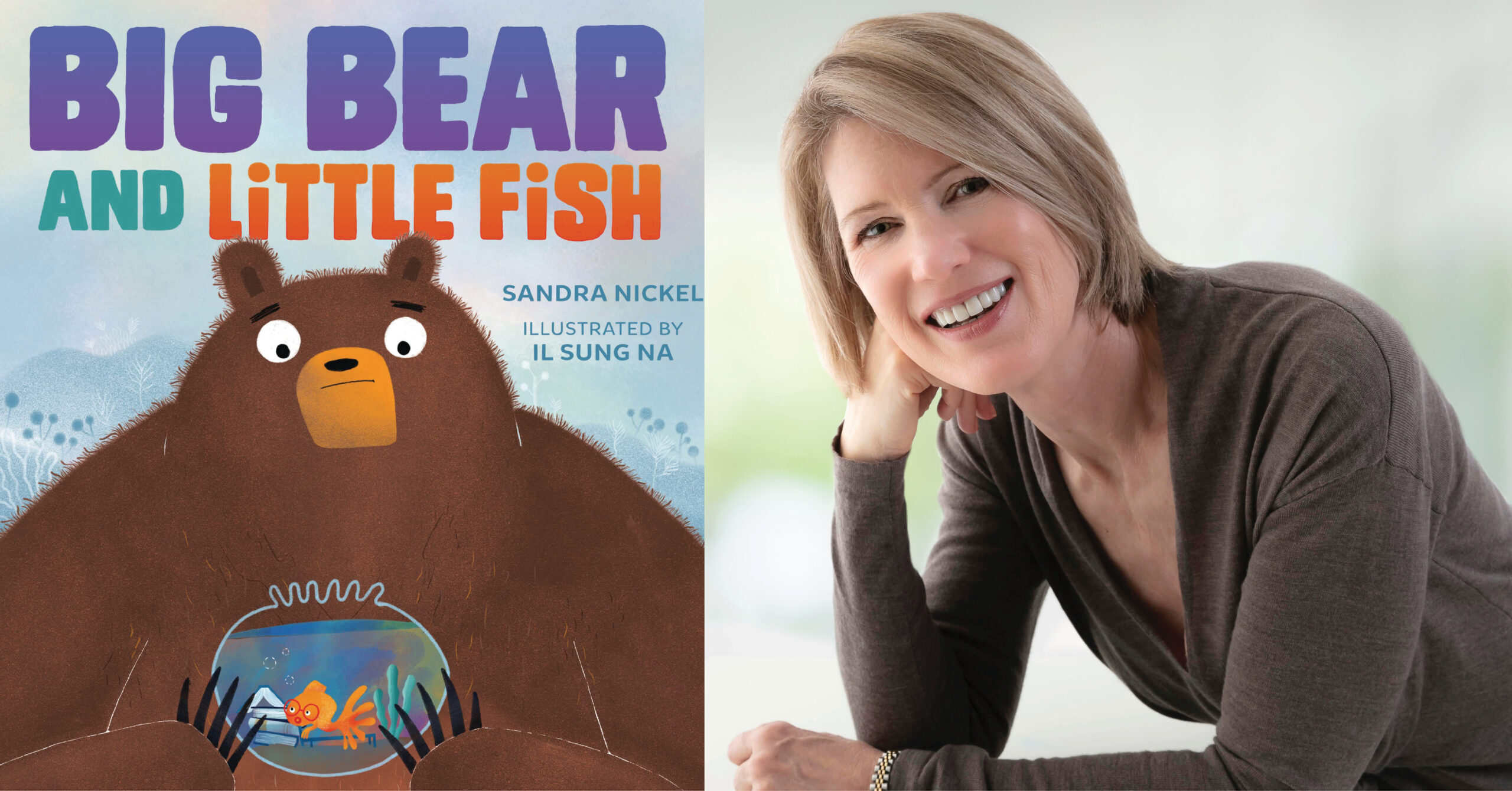 Image includes the cover of "Big Bear and Little Fish" on the left, and a portrait photo of Sandra Nickel on the right.